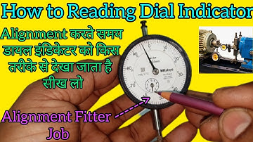 How to Reading Dial Indicator | dial indicator कैसे देखा जाता है | Alignment in Hindi #alignment