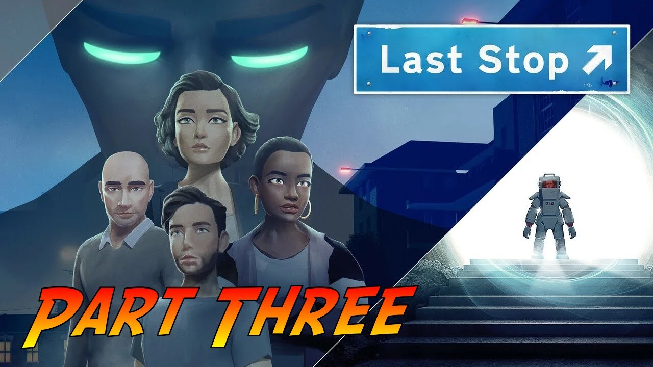 Last Stop | Gameplay Walkthrough - Part Three | No Commentary