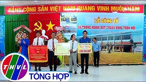 Trung Nghĩa đón bằng công nhận đạt chuẩn nông thôn mới