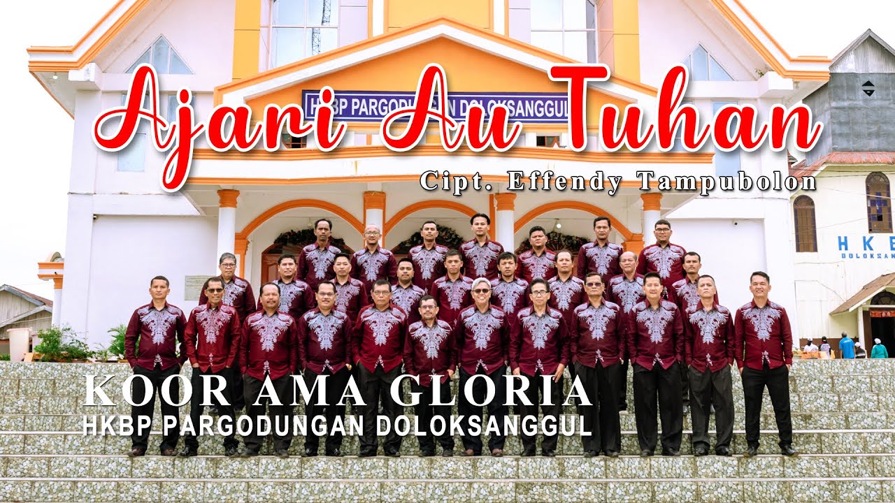 AJARI AU TUHAN  Cipt. Effendy Tampubolon - KOOR AMA GLORIA HKBP Pargodungan Doloksanggul