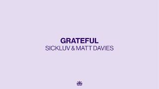 Sickluv & Matt Davies - Grateful (Music Video)