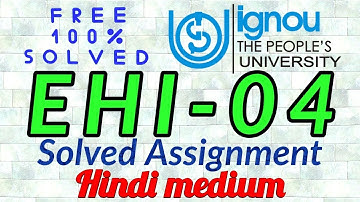 EHI 04 solved assignment in hindi 2018 19 Ignou || EHI 04 fully solved || the Gyan plus
