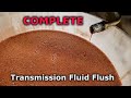 How to Completely Flush ALL Transmission Fluid - 100% Full ATF Flush