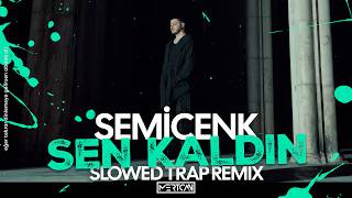 Semicenk - Sen Kaldın I Mertcan Ai Slowed Trap Remix
