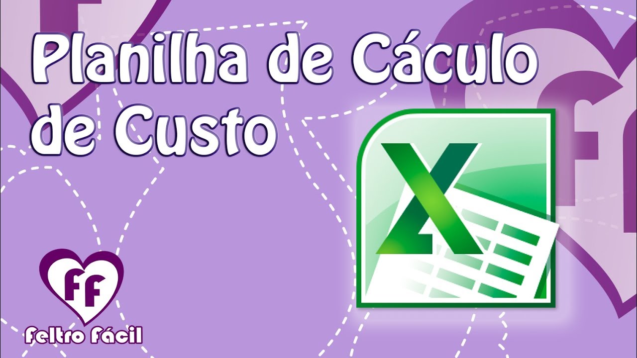 COMO CALCULAR O CUSTO DA SUA PEÇA PELA PLANILHA DO EXCEL - FELTRO FÁCIL