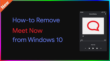 How-to Remove Meet Now from Windows 10