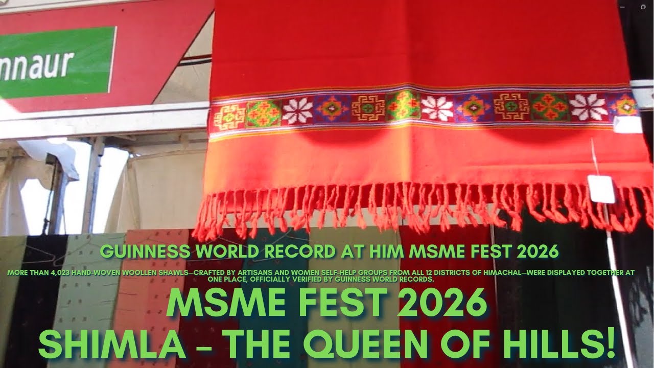 Handloom Shawls of Himachal at the MSME Fest, Shimla-Including Guinness World Record 2026 
