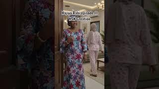 Hajiya Rabi episode 11 HSN Creation #HajiyaRabi #HausaComedy #HausaTikTok #ArewaTikTok #Hausa