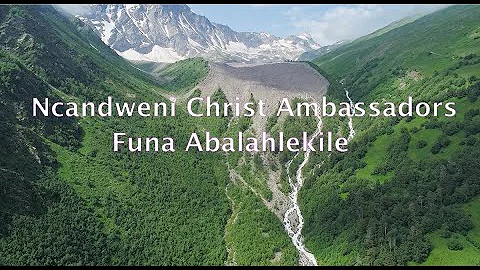 Ncandweni Christ Ambassadors - Funa Abalahlekile (Offical Lyric Video)