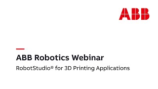 RobotStudio 3D Printing application - webinar