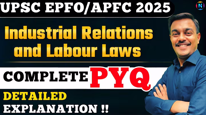 UPSC EPFO 2025 Labour Laws & Industrial Relations PYQ | Full Explanation | Exam Gamechanger