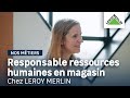 Nos mtiers  tiphaine responsable ressources humaines magasin  leroy merlin