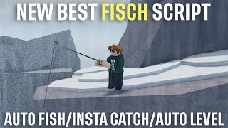 New Best Fisch Script Auto Farm, Instant Catch, Auto Level, Auto Crab Cage, Duping, And More