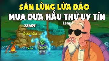 Thử Độ Uy Tín Mua Dưa Tại Sever 1 Săng Lùng Những Thanh Niên Lừa Đảo Và Cái Kết - Ngọc Rồng Online