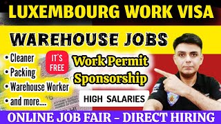 Luxembourg Work Visa For Warehouse Jobs | Work Permit Sponsorship || Online Job Fair || Europe Visa