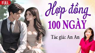 Ngôn tình sủng ngọt: Hợp đồng 100 ngày full - Truyện audio An An - Hay nhất trên đời