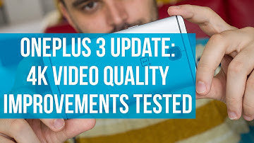 OnePlus 3 updated to Oxygen OS v3.2.2: 4K video quality improvements tested