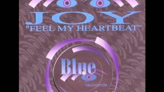 Joy - Feel my Heartbeat