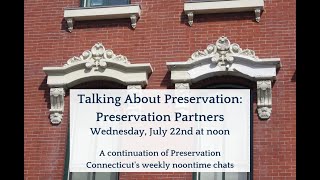 Talking About Preservation: Preservation Partners 7/22/20