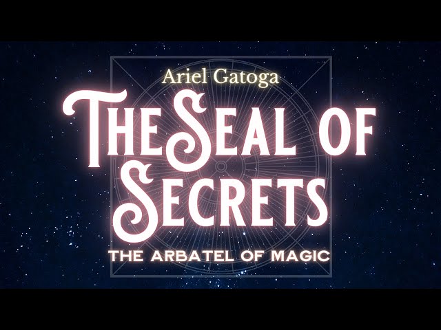 The Arbatel Of Magic Course: The Seal of Secrets |...