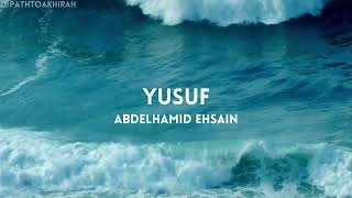 Surah Yusuf | Abdelhamid Ehsain | Full Quran Recitation