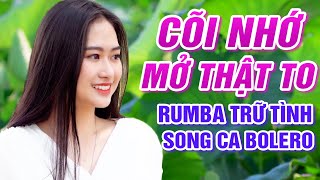 LK Cõi Nhớ, Con Đường Mang Tên Em - Mở Thật To Liên Khúc Rumba Song Ca Bolero Cả Xóm Nghe