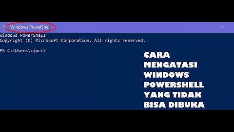 cara mudah mengatasi windows powershell yang tidak bisa dibuka di windows 7, 8, 10