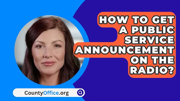 How To Get A Public Service Announcement On The Radio? - CountyOffice.org