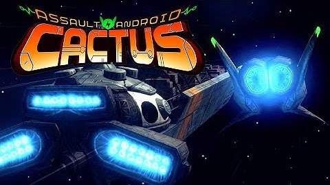 Assault Android Cactus - Launch Trailer