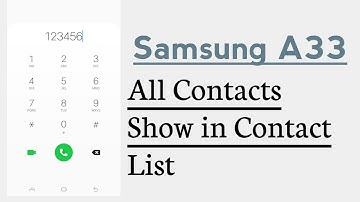 Samsung A33 All Contacts Show in Contacts List