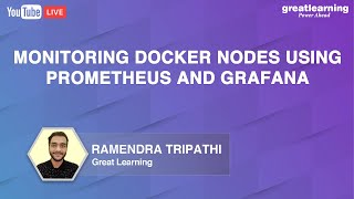 Monitoring Docker Nodes using Prometheus and Grafana | Docker Containers | Great Learning