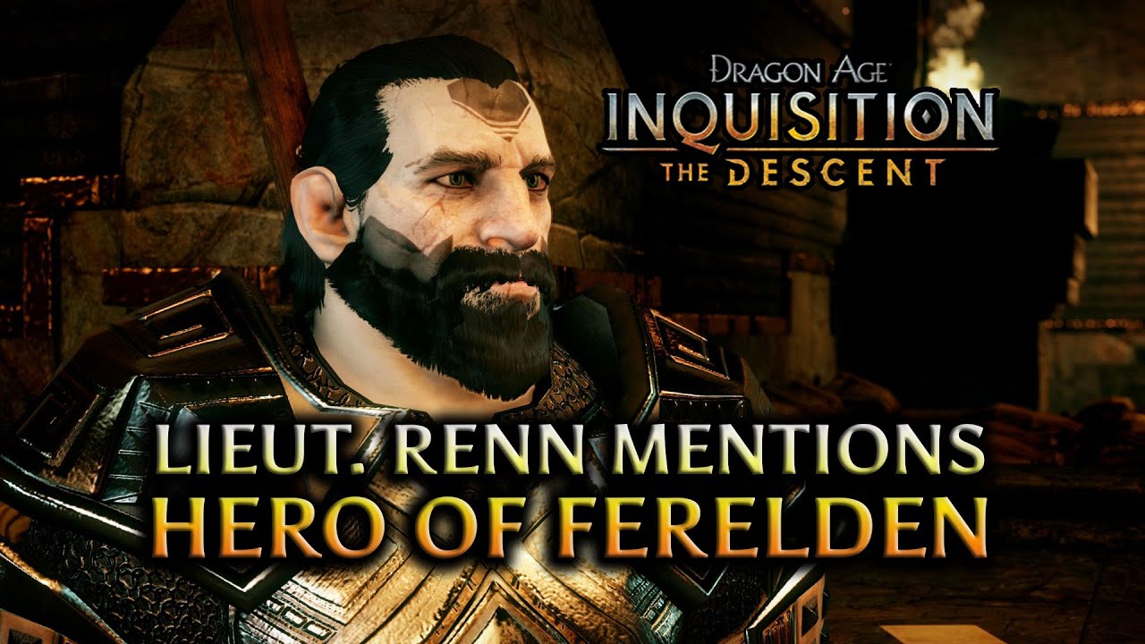 Dragon Age: Inquisition - The Descent DLC - Lieut. Renn mentions the Hero of Ferelden - YouTube