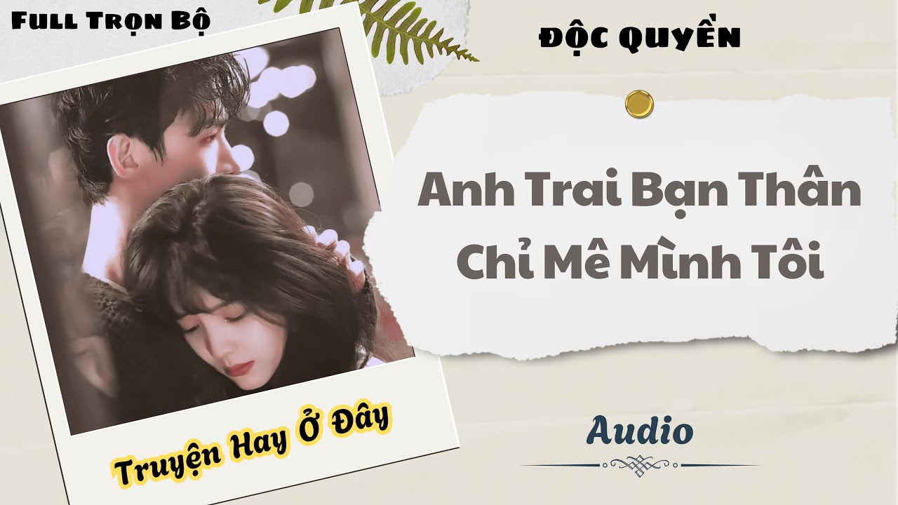 [Truyện Audio] | Anh Trai Bạn Thân Chỉ Mê Mình Tôi | DuDu Audio