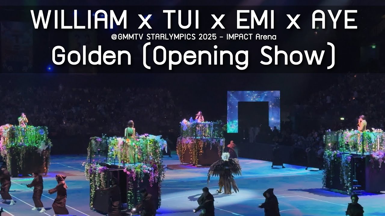 William x Tui x Emi x Aye - Golden (โชว์เปิด) @GMMTV STARLYMPICS 2025 - 20 Dec 2025 [4K]