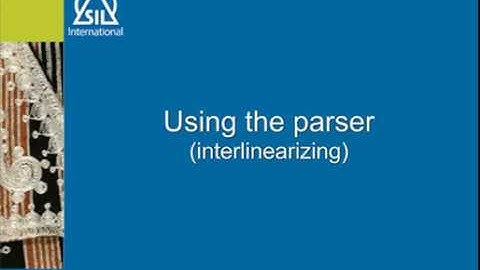 44 Using the parser to interlinearize text