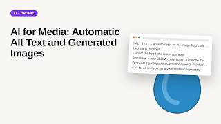 AI for Media: Automatic Alt Text and Generated Images - AI + Drupal Series