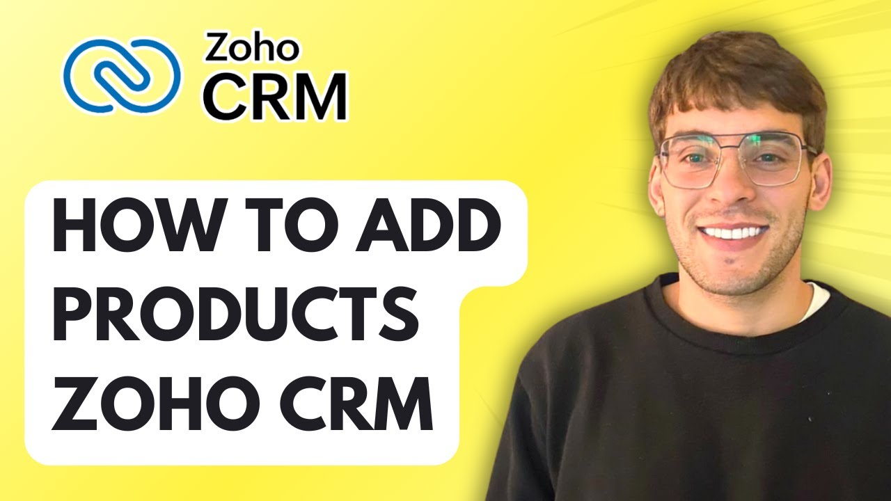 How to Add Products in Zoho CRM [2026 Full Guide] - YouTube