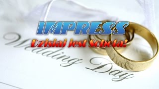 DZISIAJ JEST SOBOTA - IMPRESS (Weselne Hity 3) chords