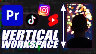 The BEST Premiere Pro VERTICAL Workspace for Editing TikToks, Instagram Reels & YouTube Shorts