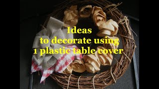 IDEAS TO DECORATE USING A $1.00 PLASTIC TABLE COVER