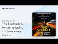 The Scorned by Alex Khan · Audiobook preview