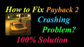 How To Fix Payback 2 App Keeps Crashing Problem Solutions Android & Ios - Payback 2 Crash Error