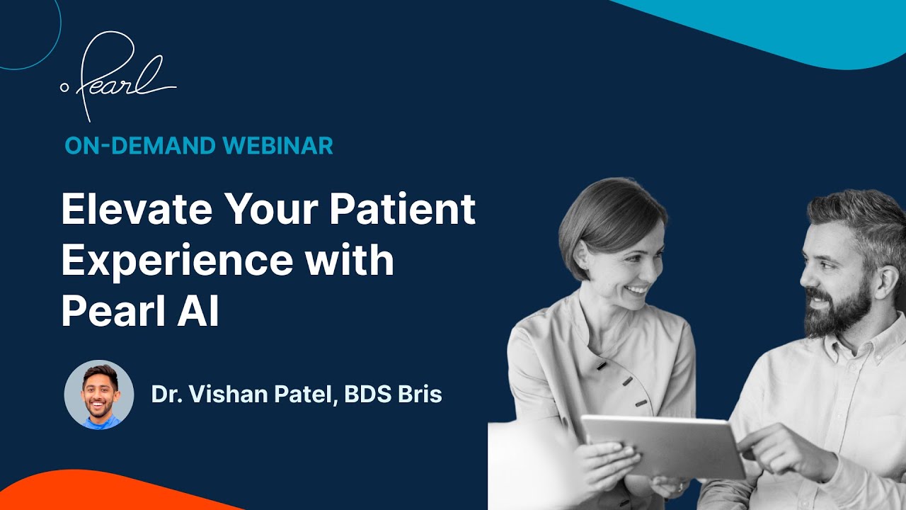 The Ultimate Guide to Pearl AI: Episode 2 Elevate Your Patient Experience with Pearl AI
