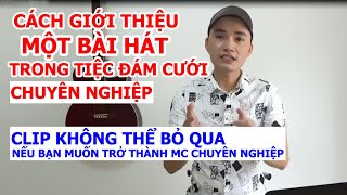 cách giới thiệu một bài hát trong một bữa tiệc đám cưới sinh nhật|HỌC LÀM MC CHUYÊN NGHIỆP