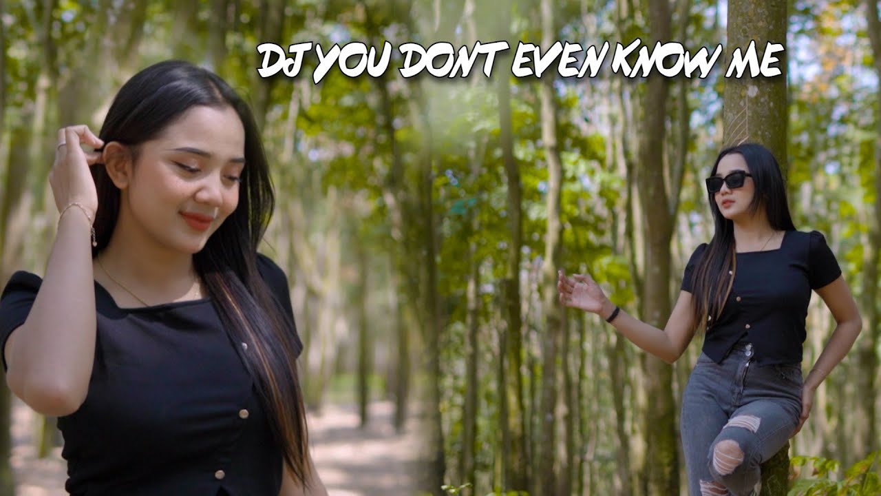 DJ YOU DONT EVEN KNOW ME - ENAK BUAT CEK SOUND