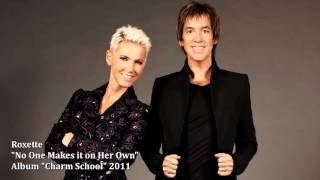 Roxette - No One Makes it on Her Own