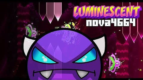 luminescent by: nova4664 (easy demon ⭐10) - Geometry Dash 2.2