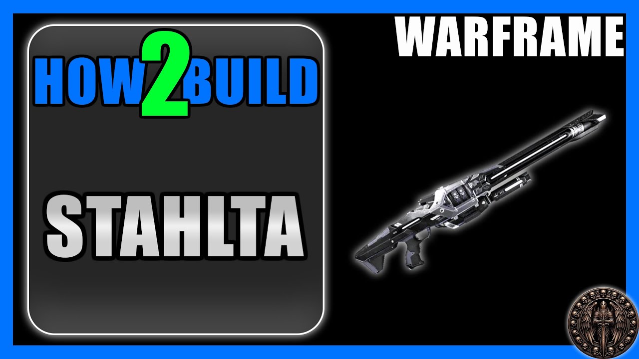 Stahlta — Как построить и играть — Warframe