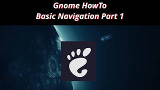 Gnome HowTo 8 🐧 Basic Navigation Part 1