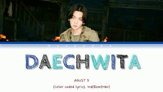 Agust D (SUGA BTS) -  'DAECHWITA' [Color coded Ina|Romm|Han|] (Lirik dan terjemahan)